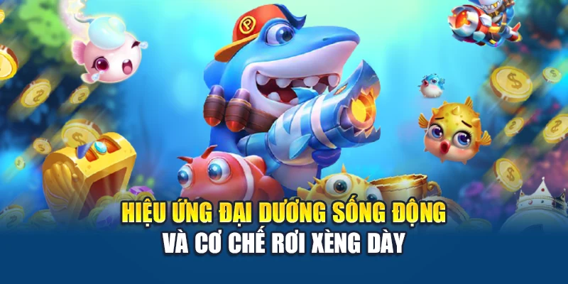 Bắn Cá Xèng Kubet – Giải Trí Đỉnh Cao, Xèng Về Ví Đều Đặn 1 Hiệu ứng đại dương sống động và cơ chế rơi xèng dày