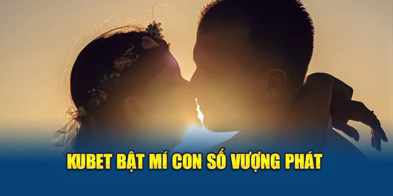 Mơ Thấy Người Yêu Cũ – Kubet Phân Tích Ý Nghĩa Đặc Biệt 3 Kubet bật mí con số vượng phát