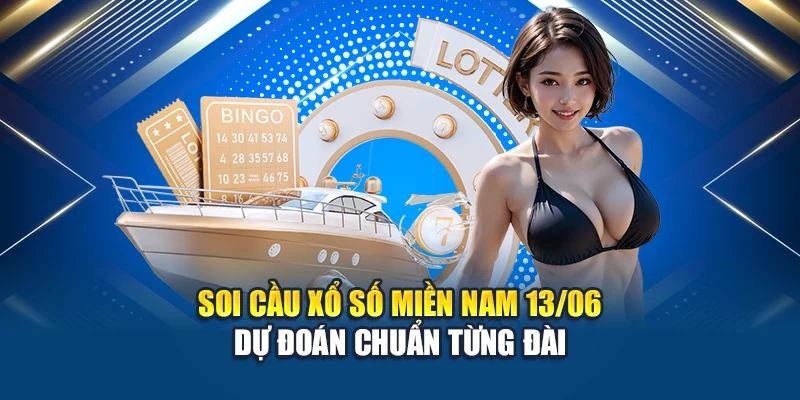 Soi cầu xổ số miền Nam 13/06 – Dự đoán chuẩn từng đài