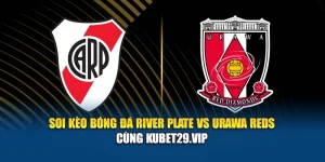 Soi Kèo Bóng Đá River Plate Vs Urawa Reds Cùng hvam1.ru.com